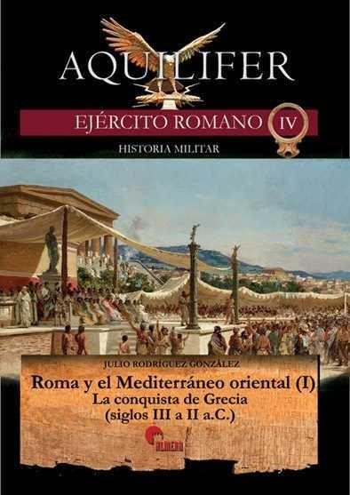 ROMA Y EL MEDITERRÁNEO ORIENTAL (I) | 9788494783661 | RODRÍGUEZ GONZÁLEZ, JULIO