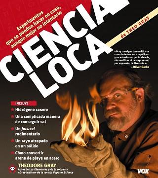 CIENCIA LOCA. EXPERIMENTOS QUE SE PUEDEN HACER EN CASA, AUNQUE MEJOR NO INTENTARLO | 9788499740270 | GRAY,THEODORE