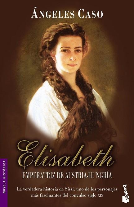 ELISABETH DE AUSTRIA HUNGRIA. BIOGRAFIA DEFINITIVA | 9788408065197 | CASO,ANGELES