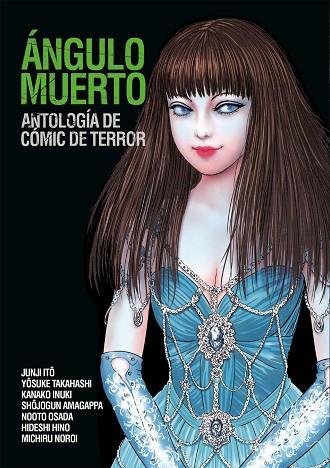 ÁNGULO MUERTO: ANTOLOGÍA DE CÓMIC DE TERROR | 9788417480561 | ITO, JUNJI/HINO, HIDESHI/INUKI, KANAKO/NOROI, MICHIRU/OSADA, NOOTO/AMAGAPPA, SHÔJOGUN/TAKAHASHI, YÔU