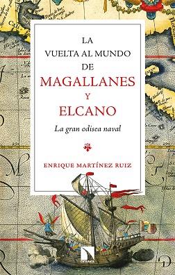 LA VUELTA AL MUNDO DE MAGALLANES Y ELCANO. LA GRAN ODISEA NAVAL | 9788413524269 | MARTÍNEZ RUIZ, ENRIQUE