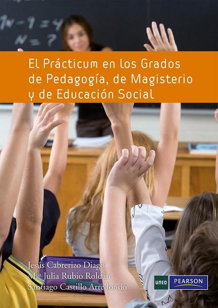 PRACTICUM EN LOS GRADOS DE PEDAGOGIA, DE MAGISTERIO Y DE EDUCACION SOCIAL | 9788483226636 | CABRERIZO,JESUS CASTILLO,SANTIAGO RUBIO,MARIA JULIA