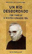 UN RIO DESBORDADO. VIDA Y OBRA DE D. DOROTEO HERNANDEZ VERA | 9788479143305 | SANTIAGO, MIGUEL DE