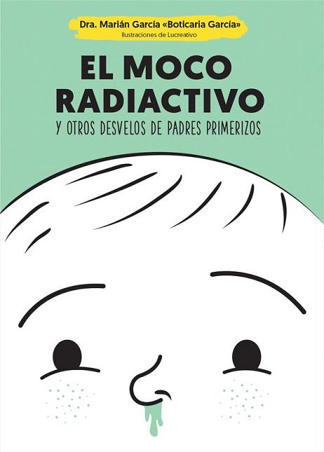 EL MOCO RADIACTIVO Y OTROS DESVELOS DE PADRES PRIMERIZOS | 9788490609484 | GARCÍA, MARIÁN