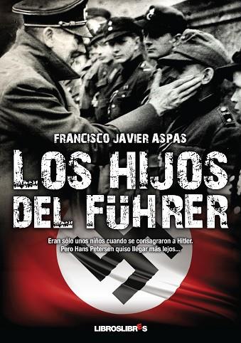 HIJOS DEL FUHRER | 9788415570004 | ASPAS,FRANCISCO JAVIER