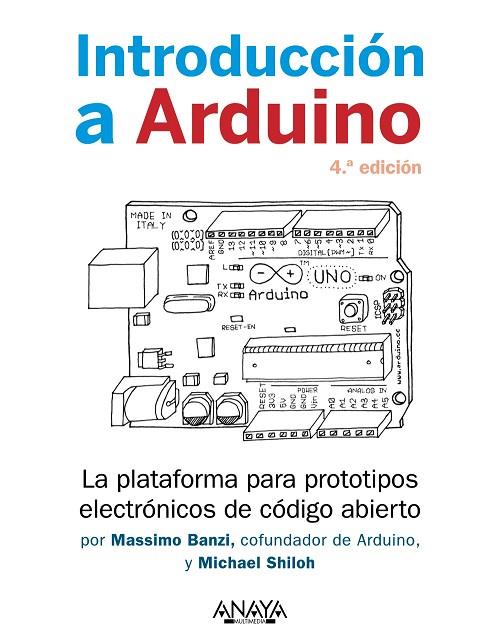 INTRODUCCIÓN A ARDUINO. 4.ª EDICIÓN | 9788441547056 | BANZI, MASSIMO / SHILOH, MICHAEL