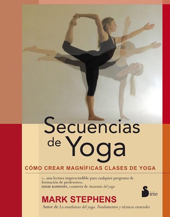 SECUENCIAS DE YOGA. COMO CREAR MAGNIFICAS CLASES DE YOGA | 9788478089628 | STEPHENS,MARK