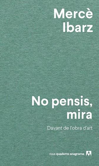 NO PENSIS, MIRA DAVANT DE L'OBRA D'ART | 9788433927071 | IBARZ, MERCÈ