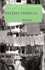 LO QUE YA NO RECUERDO Y OTROS CUENTOS. (TRAD.ROMANA BAENA BRADASCHIA) | 9788498410501 | PARRELLA,VALERIA