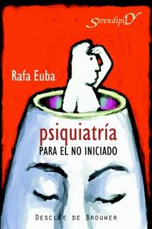 PSIQUIATRIA PARA EL NO INICIADO | 9788433021182 | EUBA,RAFA