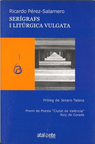 SERIGRAFS I LITURGICA VULGATA | 9788493416027 | PEREZ-SALAMERO,RICARDO