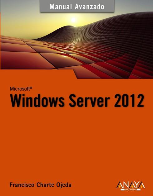 WINDOWS SERVER 2012 | 9788441533202 | CHARTE OJEDA,FRANCISCO