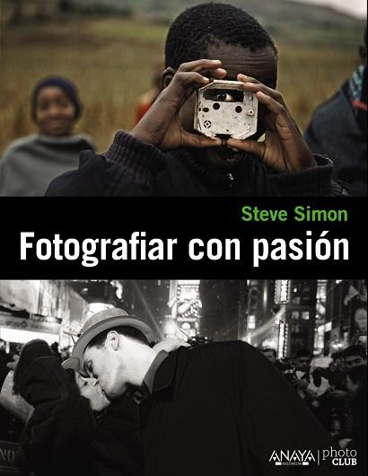 FOTOGRAFIAR CON PASION | 9788441531109 | SIMON,STEVE