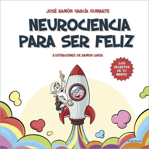 NEUROCIENCIA PARA SER FELIZ. ¡DESCUBRE LOS SECRETOS DE TU MENTE! | 9788418688546 | GARCÍA GUINARTE, JOSÉ RAMÓN