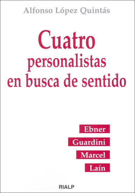 CUATRO PERSONALISTAS EN BUSCA DE SENTIDO | 9788432137259 | LOPEZ QUINTAS,ALFONSO