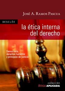 ETICA INTERNA  DEL DERECHO. DEMOCRACIA, DERECHOS HUMANOS Y PRINCIPIOS DE JUSTICIA | 9788433021830 | RAMOS PASCUA,JOSE A.