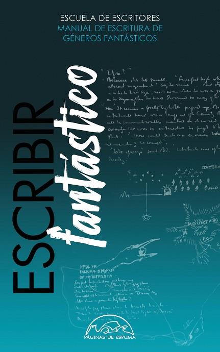 ESCRIBIR FANTÁSTICO MANUAL DE ESCRITURA DE GÉNEROS FANTÁSTICOS | 9788483933534 | ESCUELA DE ESCRITORES