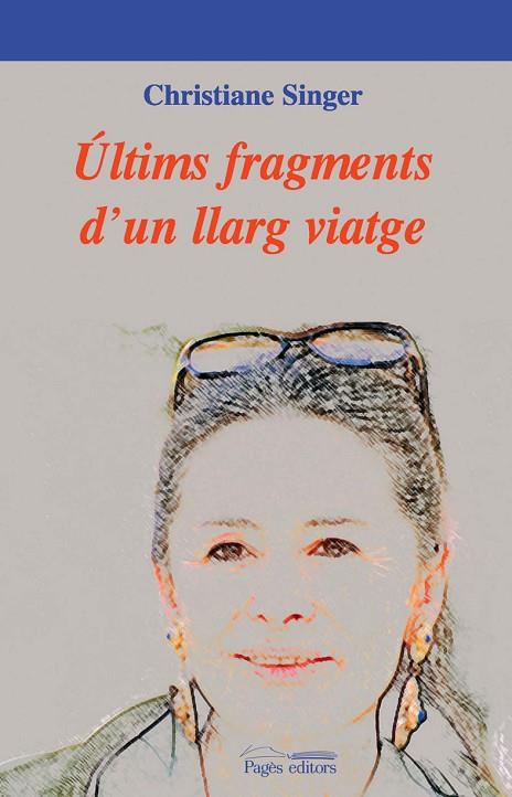 ULTIMS FRAGMENTS D,UN LLARG VIATGE | 9788497795647 | SINGER,CHRISTIANE