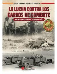 LUCHA CONTRA LOS CARROS DE COMBATE. MATERIAL ANTITANQUE DEL PROGRAMA BAR | 9788417816278 | MOLINA FRANCO, LUCAS