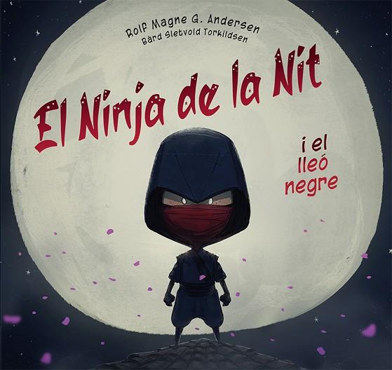 EL NINJA DE LA NIT I EL LLEÓ NEGRE | 9788491457541 | G. ANDERSEN, ROLF MAGNE