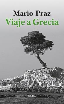 VIAJE A GRECIA | 9788412807332 | PRAZ, MARIO