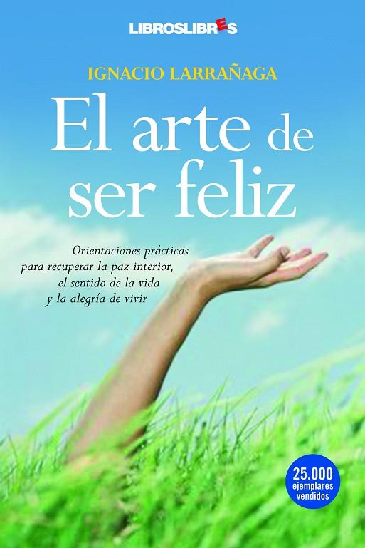 ARTE DE SER FELIZ | 9788496088757 | LARRAÑAGA,IGNACIO