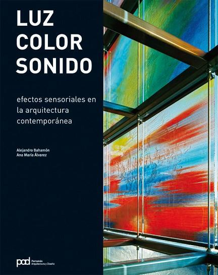 LUZ, COLOR, SONIDO. EFECTOS SENSORIALES EN LA ARQUITECTURA CONTEMPORANEA | 9788434233645 | BAHAMON,ALEJANDRO