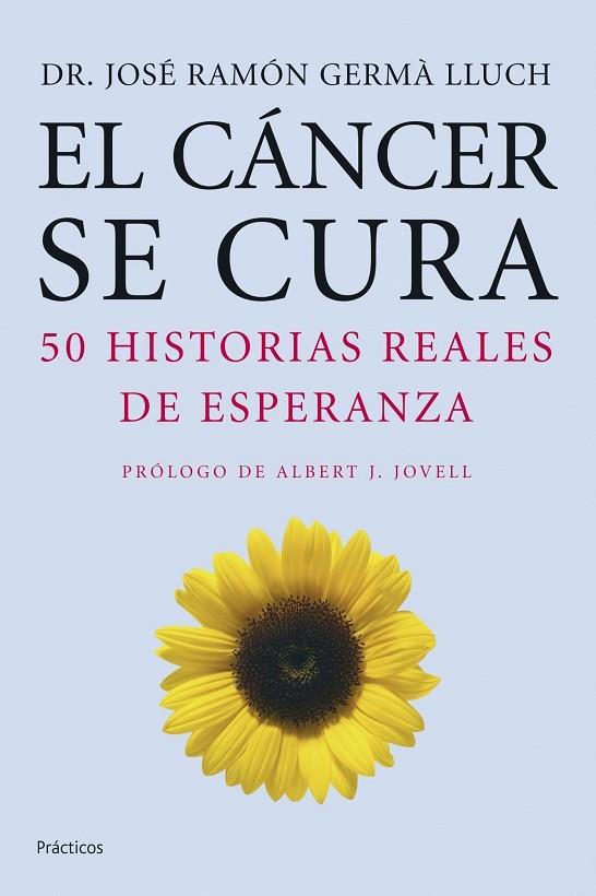 CANCER SE CURA. 50 HISTORIAS REALES DE ESPARANZA | 9788408068327 | GERMA LLUCH,JOSE R,