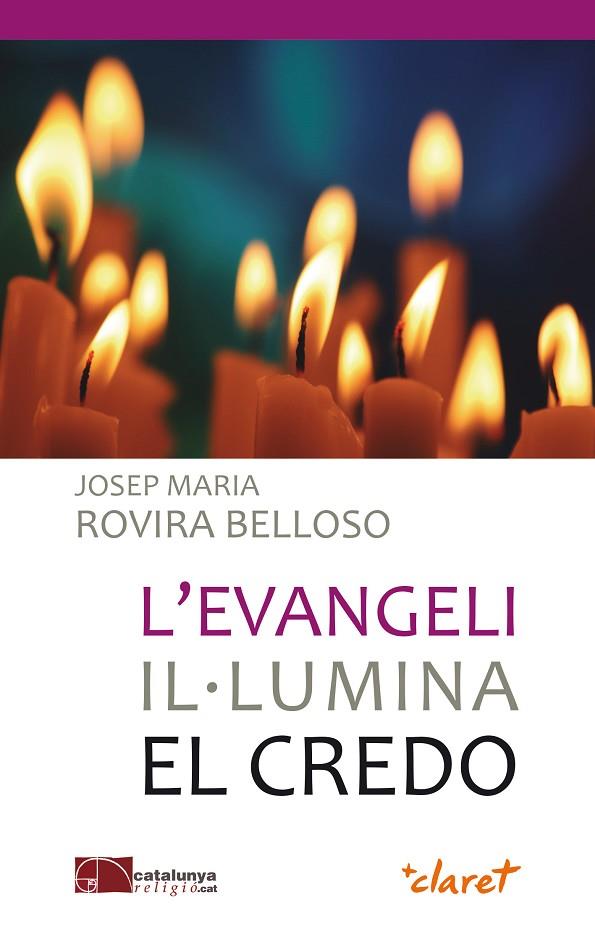 L'EVANGELI IL·LUMINA EL CREDO | 9788498468724 | ROVIRA BELLOSO, JOSEP MARIA