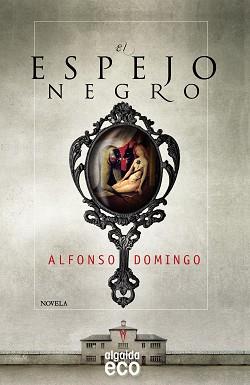 ESPEJO NEGRO | 9788498779974 | DOMINGO,ALFONSO