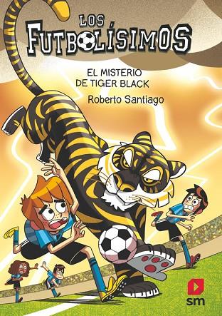 EL MISTERIO DE TIGER BLACK. LOS FUTBOLÍSIMOS 26 | 9788411827539 | SANTIAGO, ROBERTO