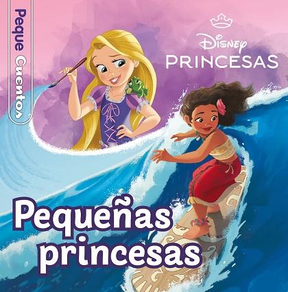 PRINCESAS. PEQUEÑAS PRINCESAS | 9788419547699 | DISNEY