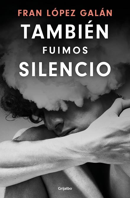 TAMBIÉN FUIMOS SILENCIO | 9788425368004 | LÓPEZ GALÁN, FRAN