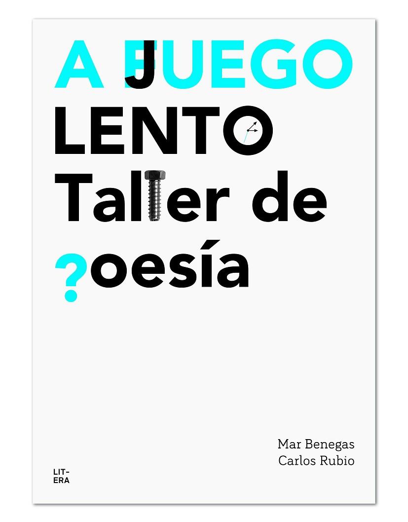 A JUEGO LENTO TALLER DE POESIA | 9788494601309 | RUBIO,CARLOS BENEGAS,MAR