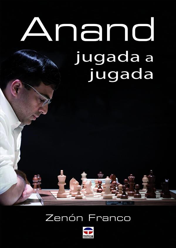 ANAND JUGADA A JUGADA (AJEDREZ) | 9788416676125 | FRANCO,ZENON