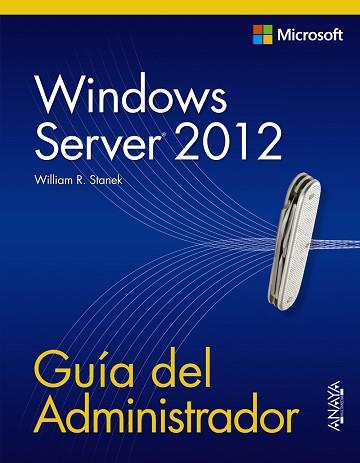 WINDOWS SERVER 2012 GUIA DEL ADMINISTRADOR | 9788441533394 | STANEK,WILLIAM ROBERT