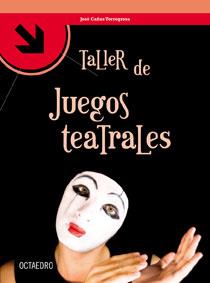 TALLER DE JUEGOS TEATRALES | 9788499210117 | CAÑAS TORREGROSA,JOSE