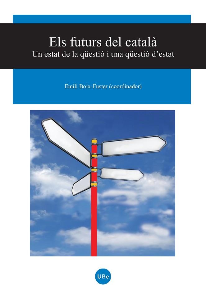 FUTURS DEL CATALA. UN ESTAT DE LA QUESTIO I UNA QÜESTIO D´ESTAT | 9788447533435 | BOIX-FUSTER,EMILI