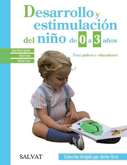 DESARROLLO Y ESTIMULACION DEL NIÑO DE 0 A 3 AÑOS. PARA PADRES Y EDUCADORES | 9788469600771 | IGLESIAS,ROSA MARIA SANZ,RAFAEL JUSTO,MARISOL