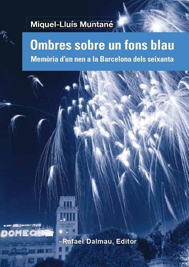 OMBRES SOBRE UN FONS BLAU. MEMÒRIA D'UN NEN A LA BARCELONA DELS SEIXANTA | 9788423208838 | MUNTANÉ SICART, MIQUEL-LLUÍS