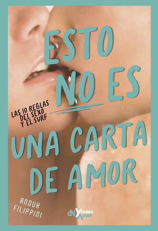 ESTO NO ES UNA CARTA DE AMOR. LAS 10 REGLAS DEL SEXO Y EL SURF | 9788419467386 | FILIPPINI, ANOUK