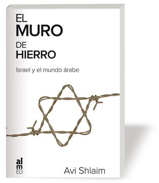 EL MURO DE HIERRO. ISRAEL Y EL MUNDO ARABE | 9788415063049 | SHLAIM,AVI