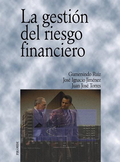 GESTION DEL RIESGO FINANCIERO | 9788436814170 | RUIZ,GUMERSINDO JIMENEZ,JOSE IGNACIO TORRES,JUAN JOSE