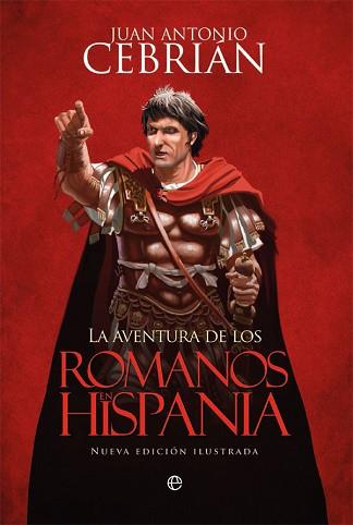 AVENTURA DE LOS ROMANOS EN HISPANIA | 9788491641056 | CEBRIAN,JUAN ANTONIO