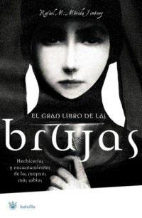 GRAN LIBRO DE LAS BRUJAS.HECHICERIAS Y ENCANTAMIENTOS DE LAS MUJERES MAS SABIAS | 9788478715299 | MERIDA JIMENEZ,RAFAEL M