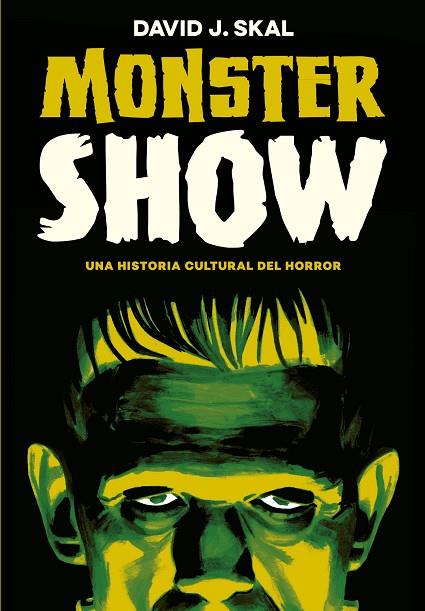 MONSTER SHOW. UNA HISTORIA CULTURAL DEL HORROR | 9788417645236 | J. SKAL, DAVID