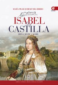 ISABEL DE CASTILLA REINA MUJER Y MADRE | 9788441432444 | QUERALT DEL HIERRO,MARIA PILAR