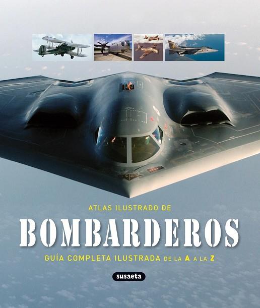 ATLAS ILUSTRADO DE BOMBARDEROS. GUIA COMPLETA ILUSTRADA DE LA A A LA Z | 9788467704143 | CROSBY, FRANCIS