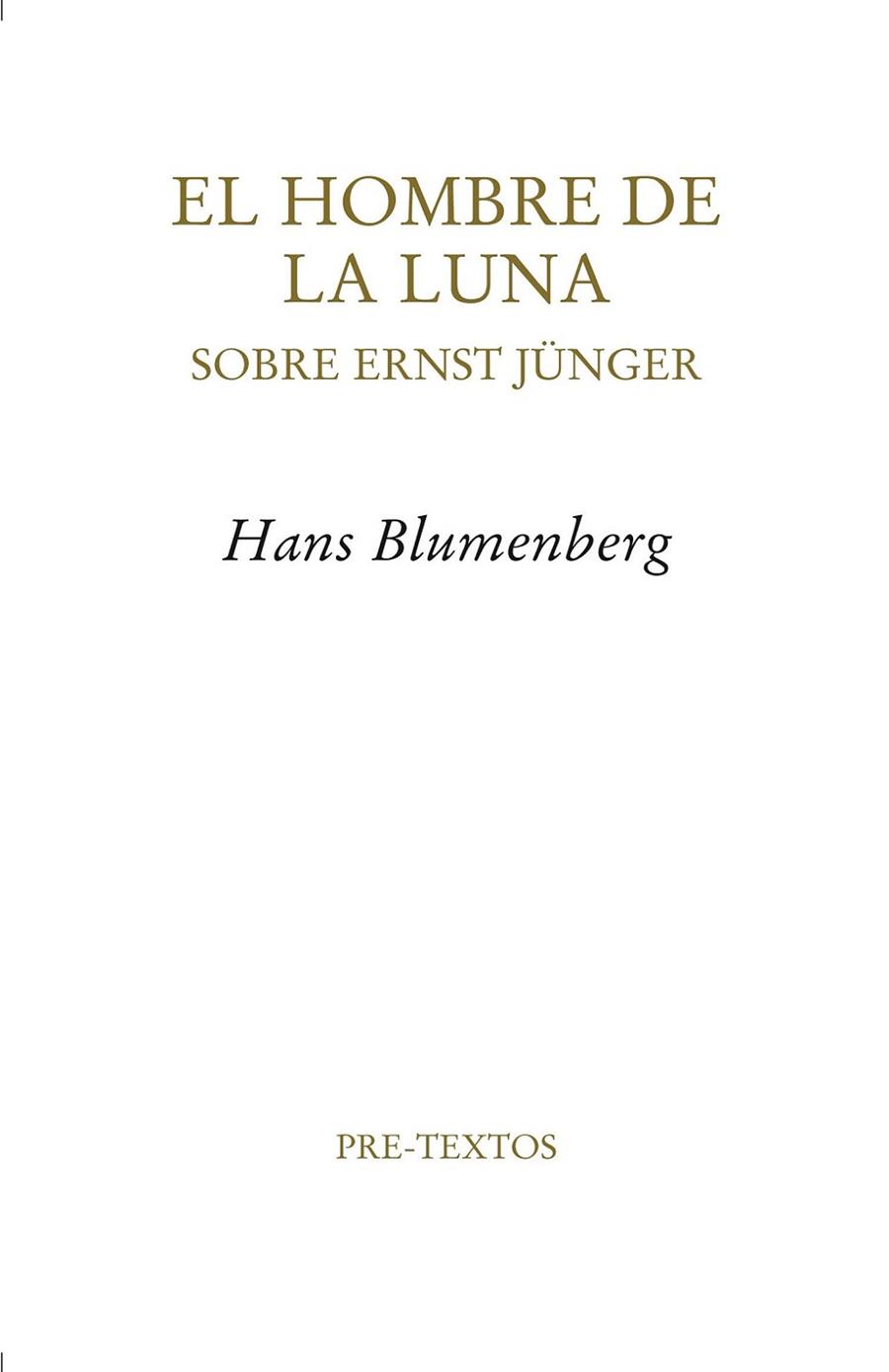 HOMBRE DE LA LUNA. SOBRE ERNST JUNGER | 9788492913671 | BLUMENBERG,HANS