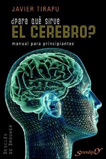 PARA QUE SIRVE EL CEREBRO? MANUAL PARA PRINCIPIANTES | 9788433022066 | TIRAPU,JAVIER